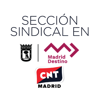 sección sindical de CNT en Madrid Destino