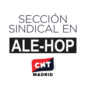 sección sindical de CNT Madrid en Ale-Hop