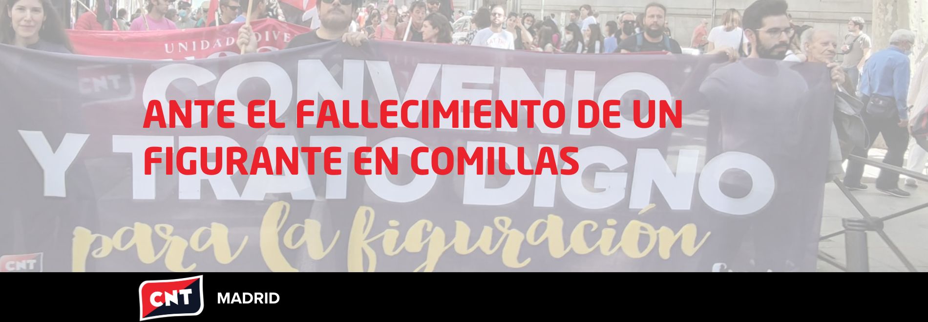 CNT, ante el fallecimiento de un figurante en un rodaje en Comillas