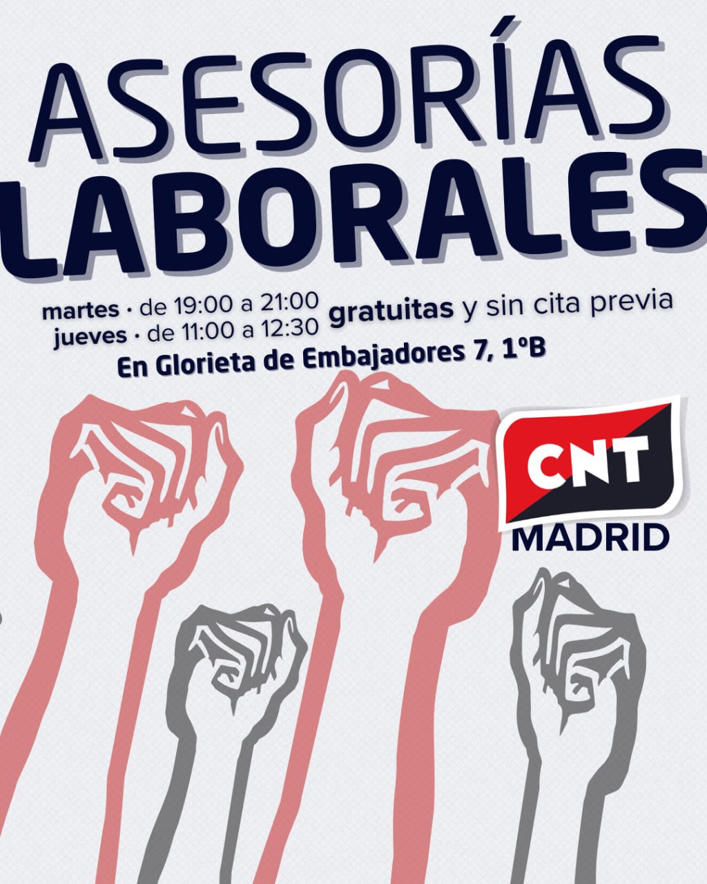 Asesorias laborales. Martes de 19:00 a 21:00 y jueves de 11:00 a 12:30. Gratuitas y sin cita previa. En Glorieta de Embajadores 7, 1º B. La imagen tiene dos puños en alto rojos y dos negros y el logo de CNT Madrid